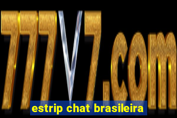 estrip chat brasileira